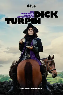 迪克·特平完全虚构的冒险 第一季 The Completely Made-up Adventures of Dick Turpin Season 1